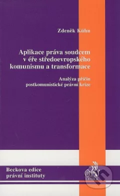 Aplikace práva soudcem v éře středoevropského komunismu a transformace