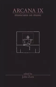 Arcana IX: Musicians on Music