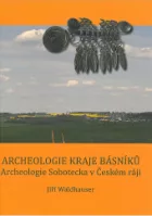 Archeologie kraje básníků, archeologie Sobotecka v Českém ráji