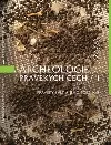 Archeologie pravěkých Čech. Pravěký svět a jeho poznání