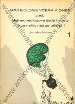Archeologie včera a dnes aneb Mají archeologové šedé hmoty více za nehty než za ušima?