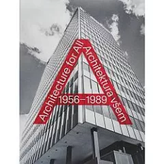 Architektura všem 1956-1989 = Architecture for All 1956-1989: životní styl, každodennost, média