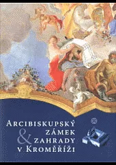 Arcibiskupský zámek & zahrady v Kroměříži
