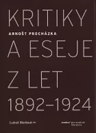 Arnošt Procházka: Kritiky a eseje z let 1892–1924