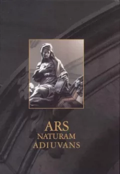 Ars naturam adiuvans: sborník k poctě prof. PhDr. Miloše Stehlíka