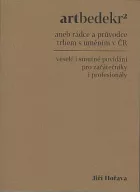 Artbedekr² aneb rádce a průvodce trhem s uměním v ČR