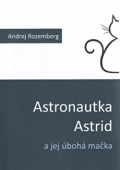 Astronautka Astrid a jej úbohá mačka