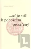...ať je stůl k pohoštění prostřený