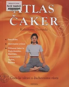 Atlas čaker: cesta ke zdraví a k duchovnímu růstu