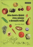 Atlas chorob a škůdců ovoce,zeleniny a okrasných rostlin