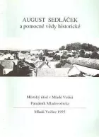 August Sedláček a pomocné vědy historické: Sborník prací z konference ke stopadesátému výročí narození Augusta Sedláčka