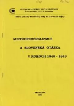 Austrofederalizmus a slovenská otázka v rokoch 1848-1849
