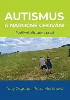 Autismus a náročné chování: Pozitivní přístupy v praxi