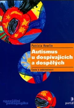 Autismus u dospívajících a dospělých: Cesta k soběstačnosti