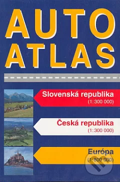 Auto atlas ČR 1:300 000, SR 1:300 000, Evropa 1:800 000