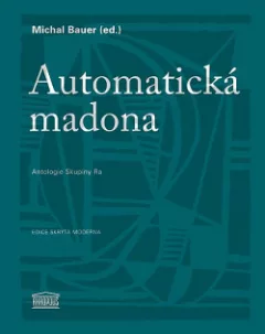 Automatická madona - Antologie Skupiny Ra