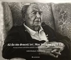 Až do sto dvaceti let / May You Live Until 120