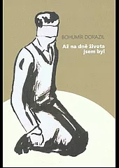 Až na dně života jsem byl