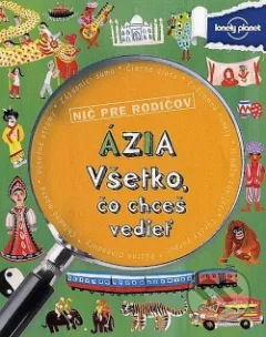 Ázia - Všetko, čo chceš vedieť