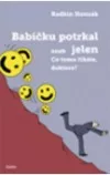 Babičku potrkal jelen, aneb, co tomu říkáte, doktore?