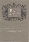 Báje a pověsti a čtyři pověsti nově sepsané