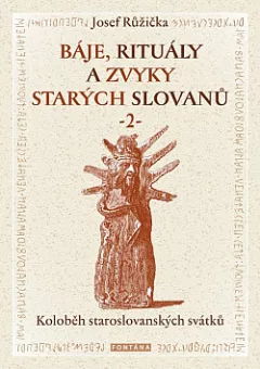 Báje, rituály a zvyky starých Slovanů 2