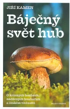 Báječný svět hub: O krásných houbách, nadšených houbařích a českém vítězství