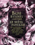Bájné bytosti a další tvorové ze světa fantazie
