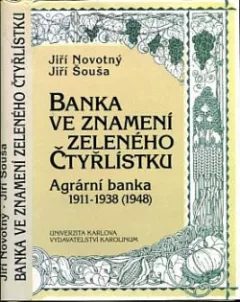 Banka ve znamení zeleného čtyřlístku: Agrární banka 1911-1938 (1948)