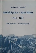 Banská Bystrica - Dolná Štubňa 1940-2000: Banská Bystrica - Harmanec-papiereň
