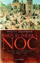 Bartolomějská noc - Zločin v zájmu státu 24. srpna 1572