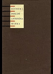 Básnická poslání Antonína Marka