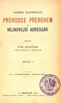 Bayerův ilustrovaný průvodce Přerovem a nejnovější adresář