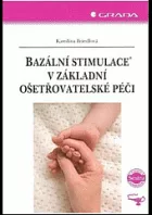 Bazální stimulace® v základní ošetřovatelské péči