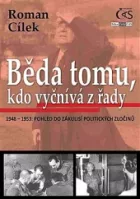 Běda tomu, kdo vyčnívá z řady, 1948–1953: Pohled do zákulisí politických zločinů