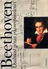 Beethoven. Osobnost génia v korespondenci