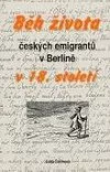 Běh života českých emigrantů v Berlíně v 18. století