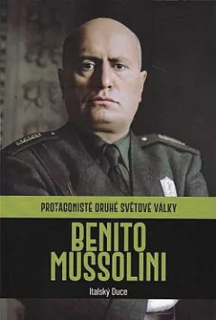 Benito Mussolini: Italský Duce