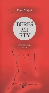 Bereš mi rty : výbor z milostné poezie