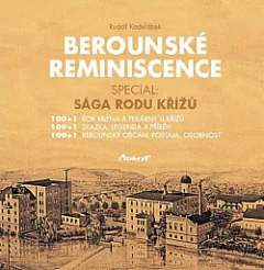 Berounské reminiscence - special: Sága rodu Křížů