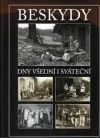 Beskydy - Dny všední i sváteční