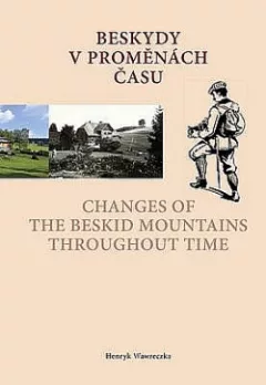 Beskydy v proměnách času