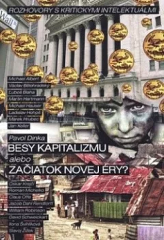 Besy kapitalizmu alebo Začiatok novej éry? Rozhovory s kritickými intelektuálmi