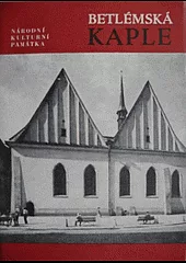 Betlémská kaple: Nár. kulturní památka.