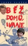 Běž domů, Ivane