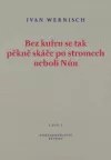 Bez kufru se tak pěkně skáče po stromech neboli Nún