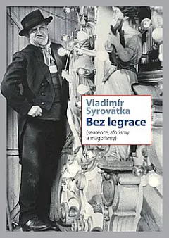 Bez legrace	- Sentence, aforismy a magorismy