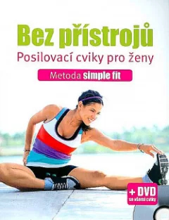 Bez přístrojů: posilovací cviky pro ženy: metoda simple fit
