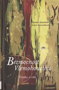 Bezmocnost Všemohoucího: Úvahy o víře