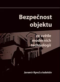Bezpečnost objektu ve světle moderních technologií